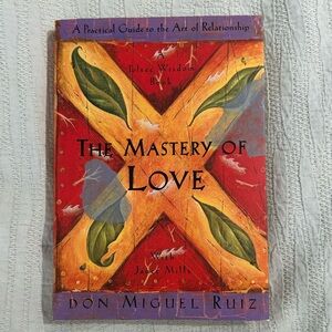 The Mastery of Love by Don Miguel Ruiz